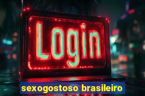 sexogostoso brasileiro